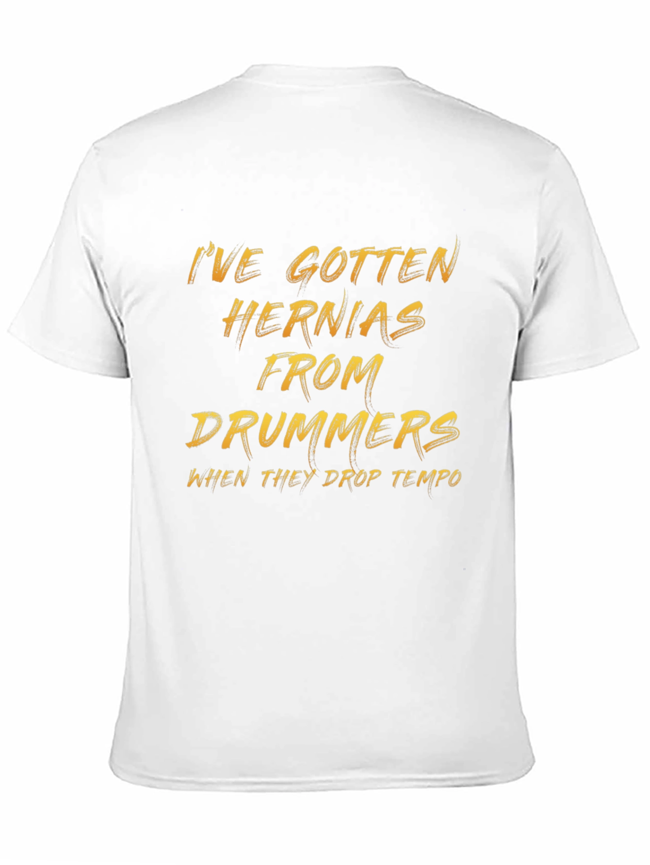Funny Musician T-Shirt: Hernias From Drummers