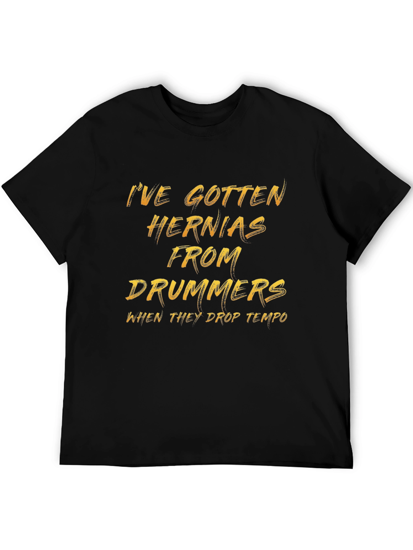 Funny Musician T-Shirt: Hernias From Drummers