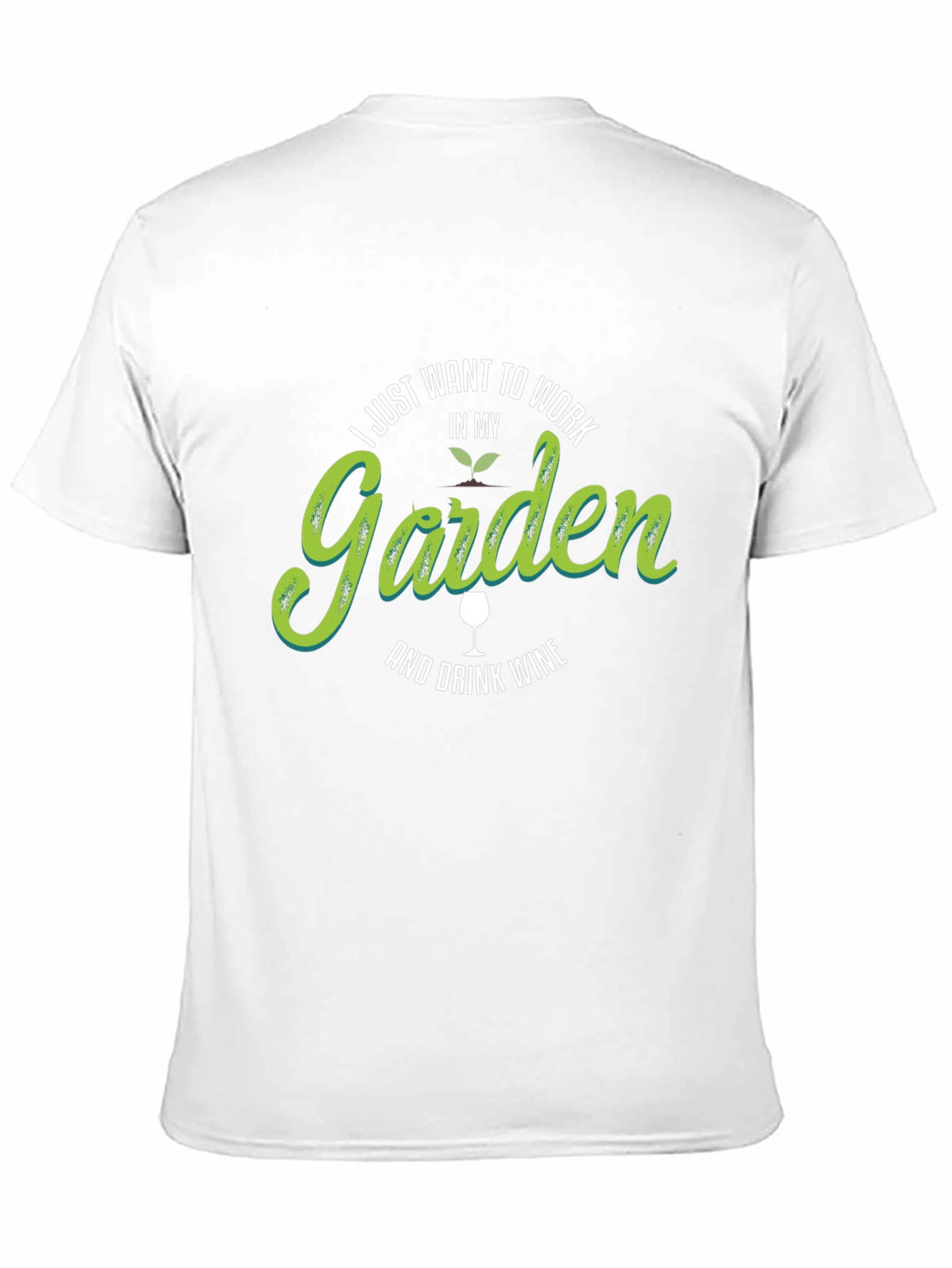 Work in My Garden & Drink Wine T-Shirt