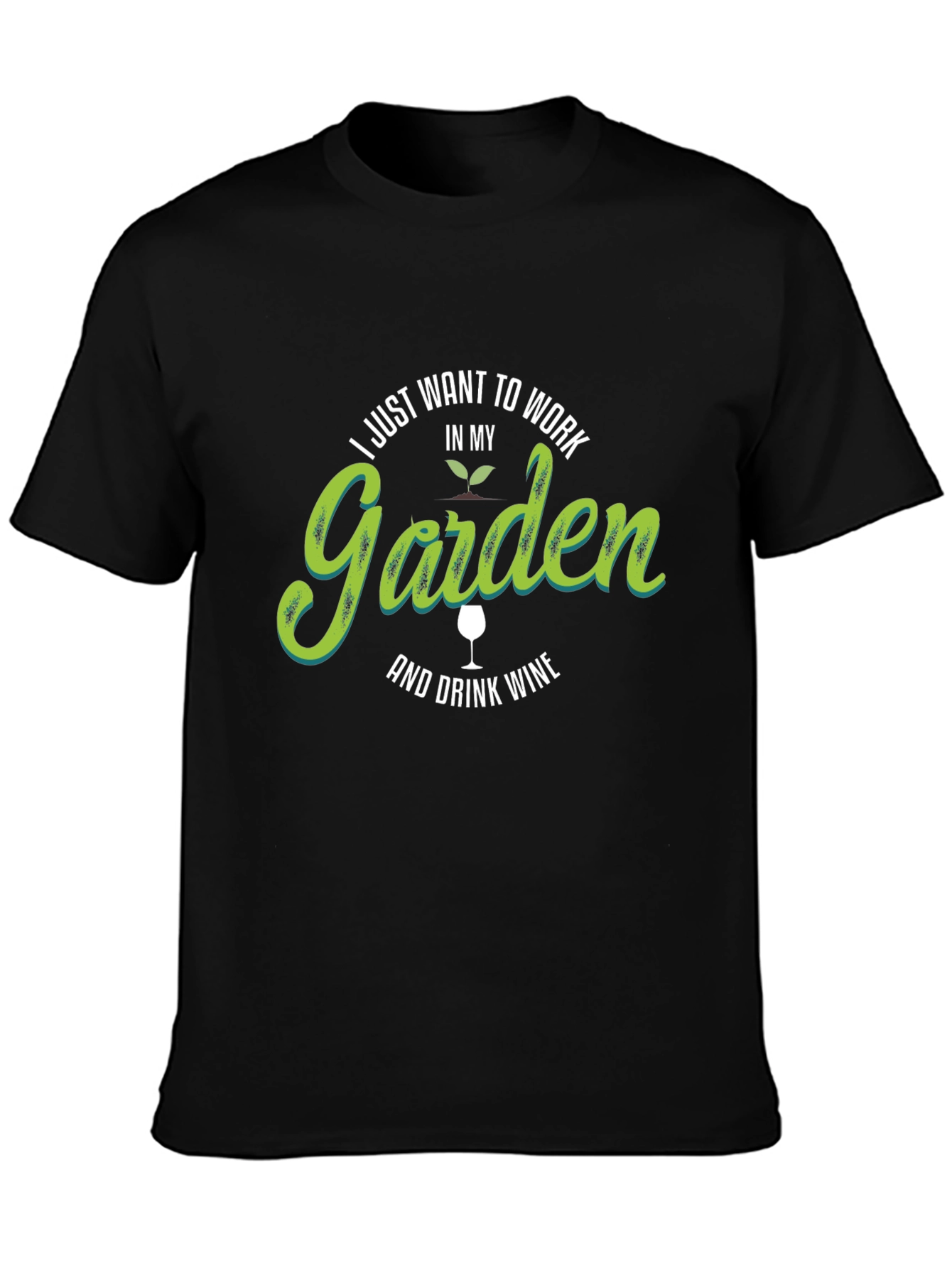 Work in My Garden & Drink Wine T-Shirt