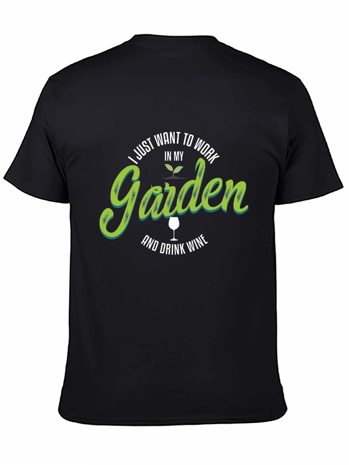 Work in My Garden & Drink Wine T-Shirt