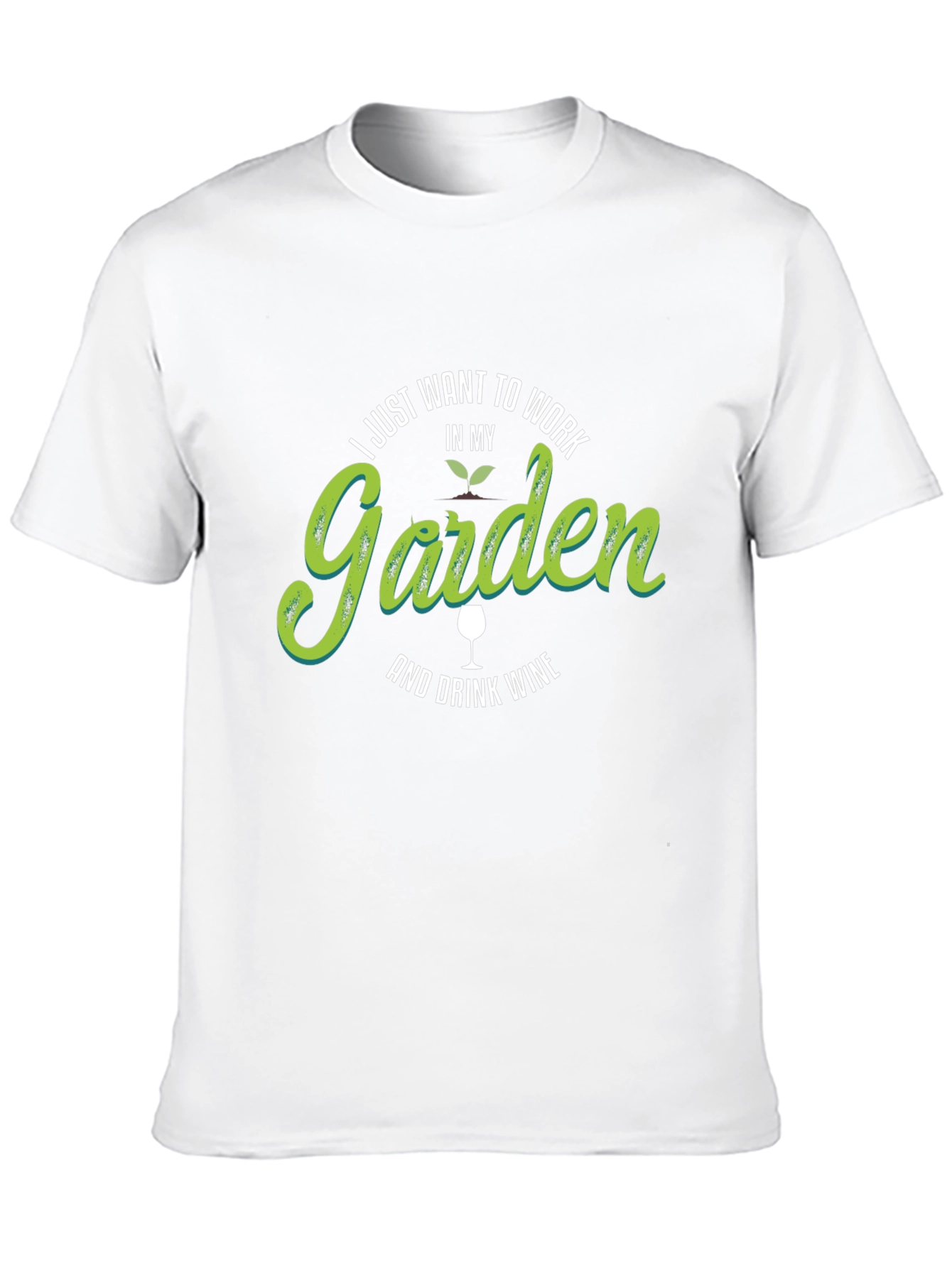 Work in My Garden & Drink Wine T-Shirt