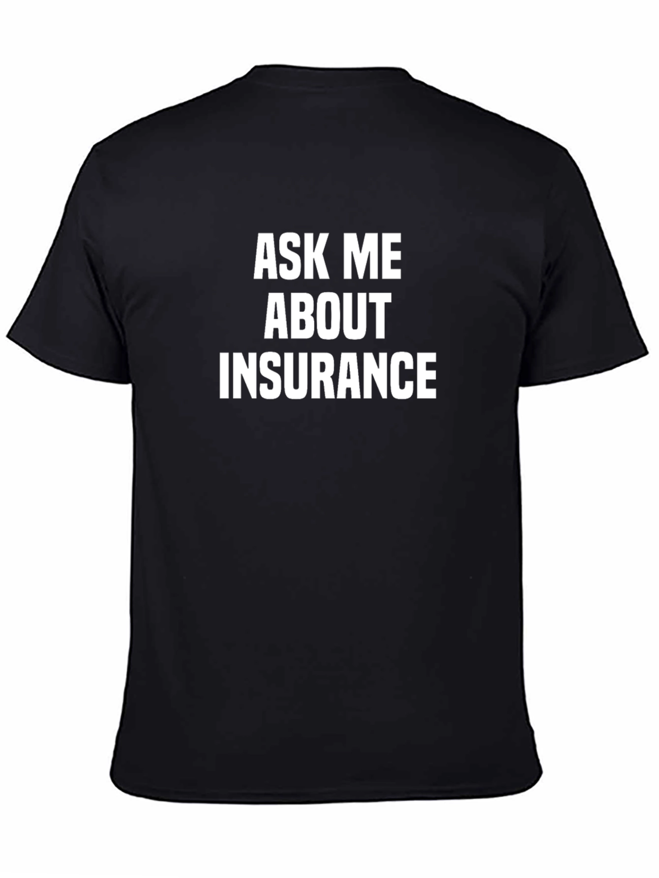 Ask Me About Insurance T-Shirt