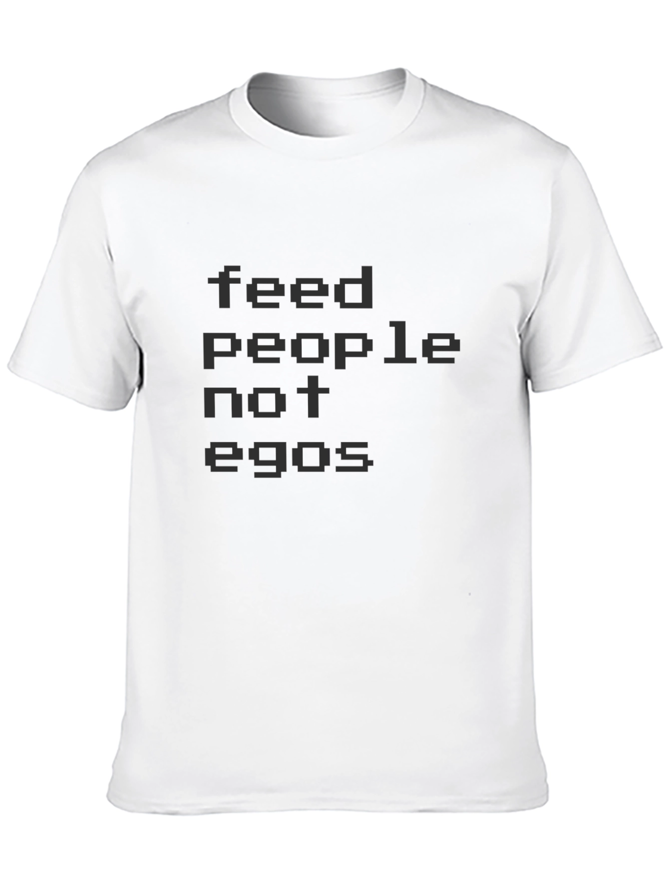 Feed People Not Egos T-Shirt - Black
