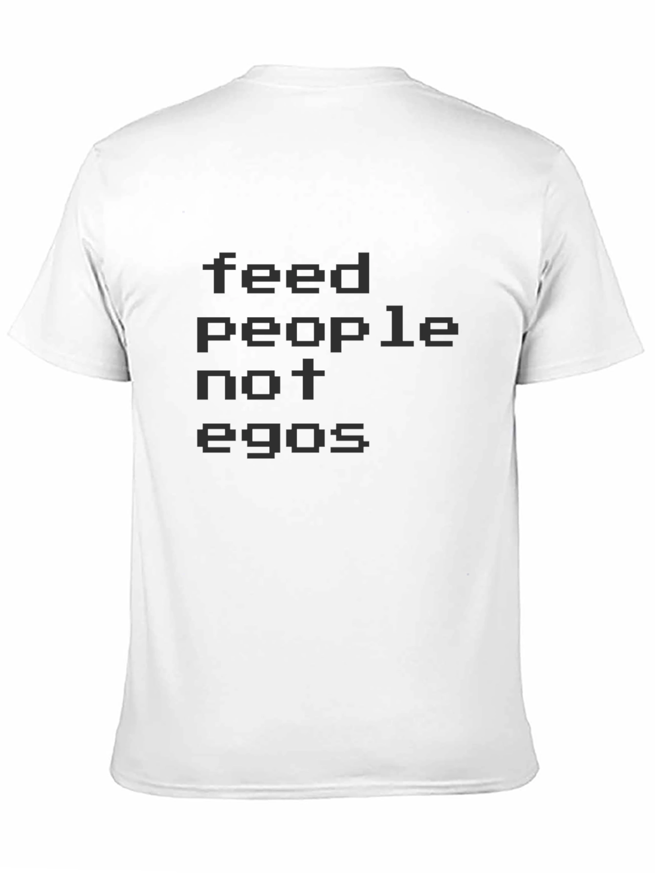Feed People Not Egos T-Shirt - Black