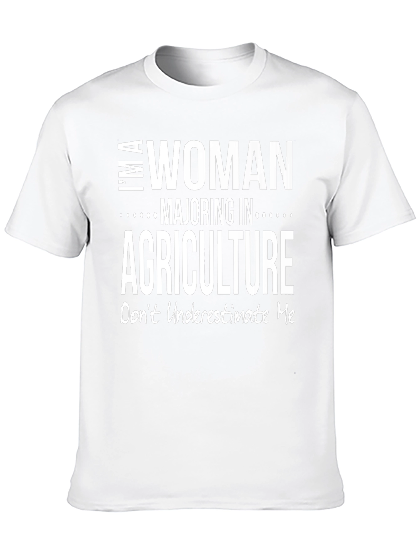 Agriculture Student T-Shirt: Im A Woman