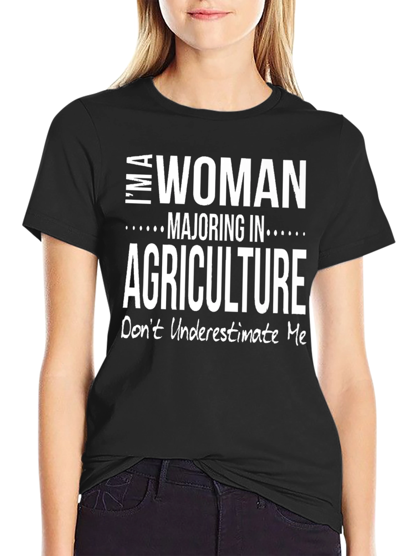 Agriculture Student T-Shirt: Im A Woman