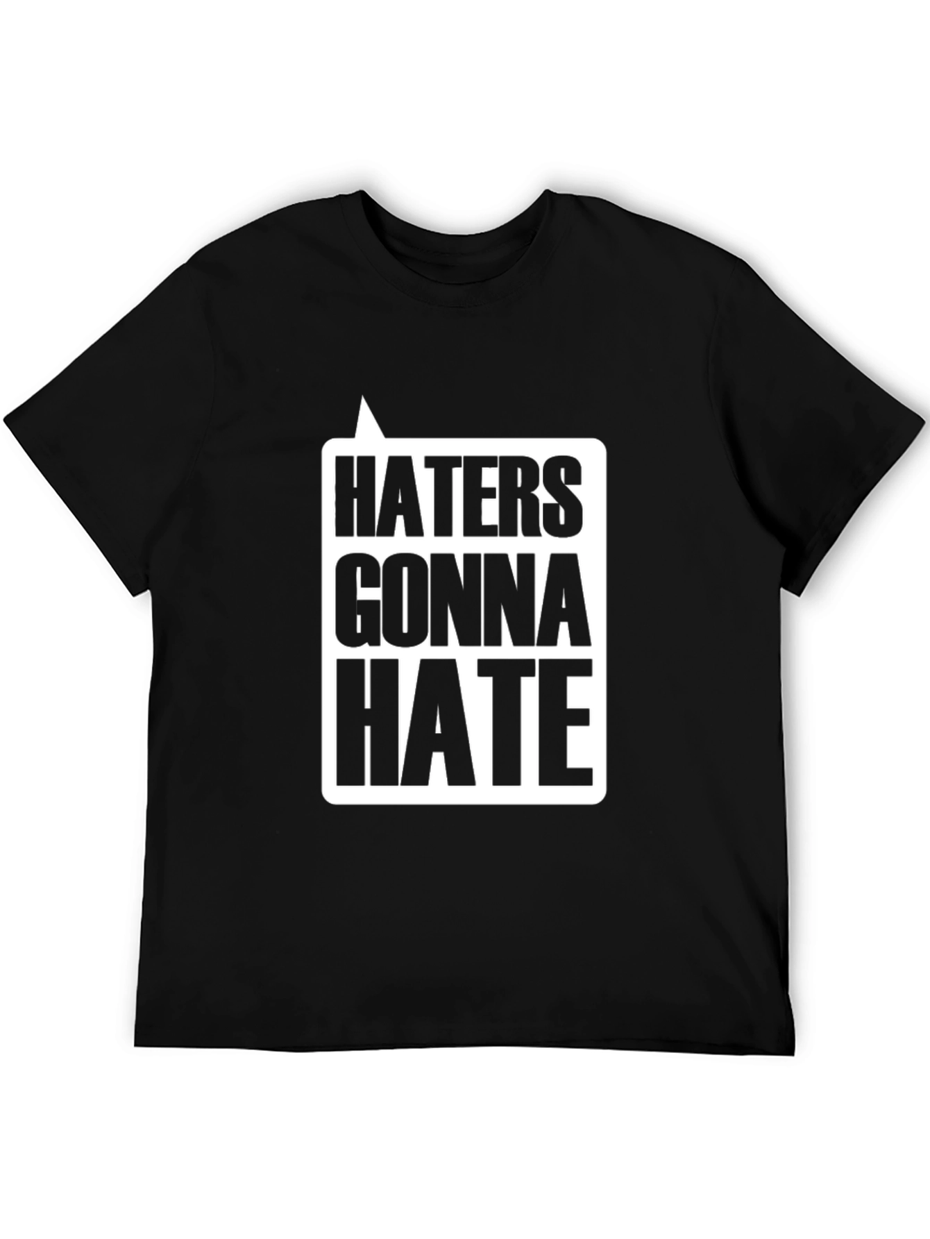 Haters Gonna Hate Graphic T-Shirt - Black Casual Tee