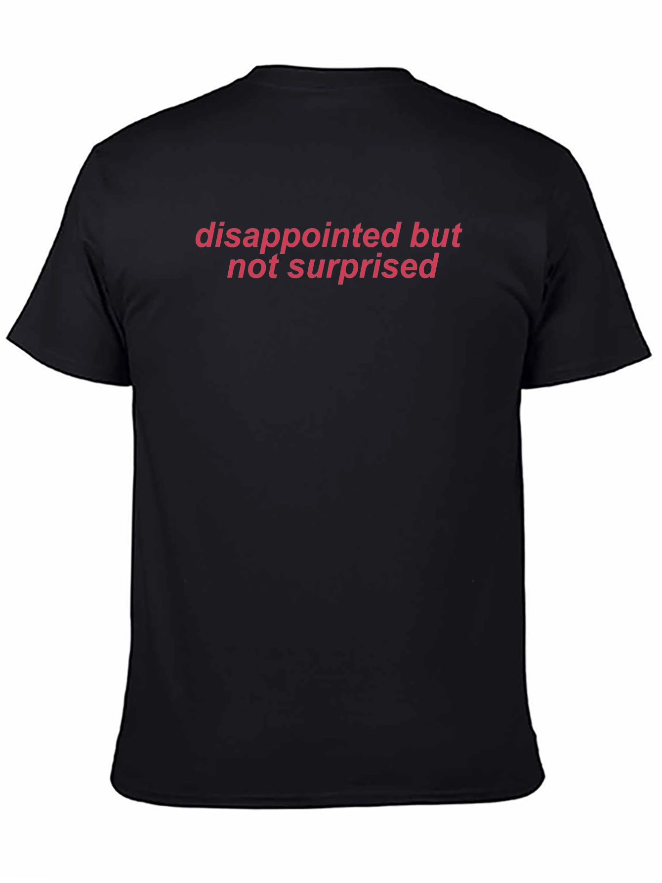 Disappointed But Not Surprised Graphic Tee