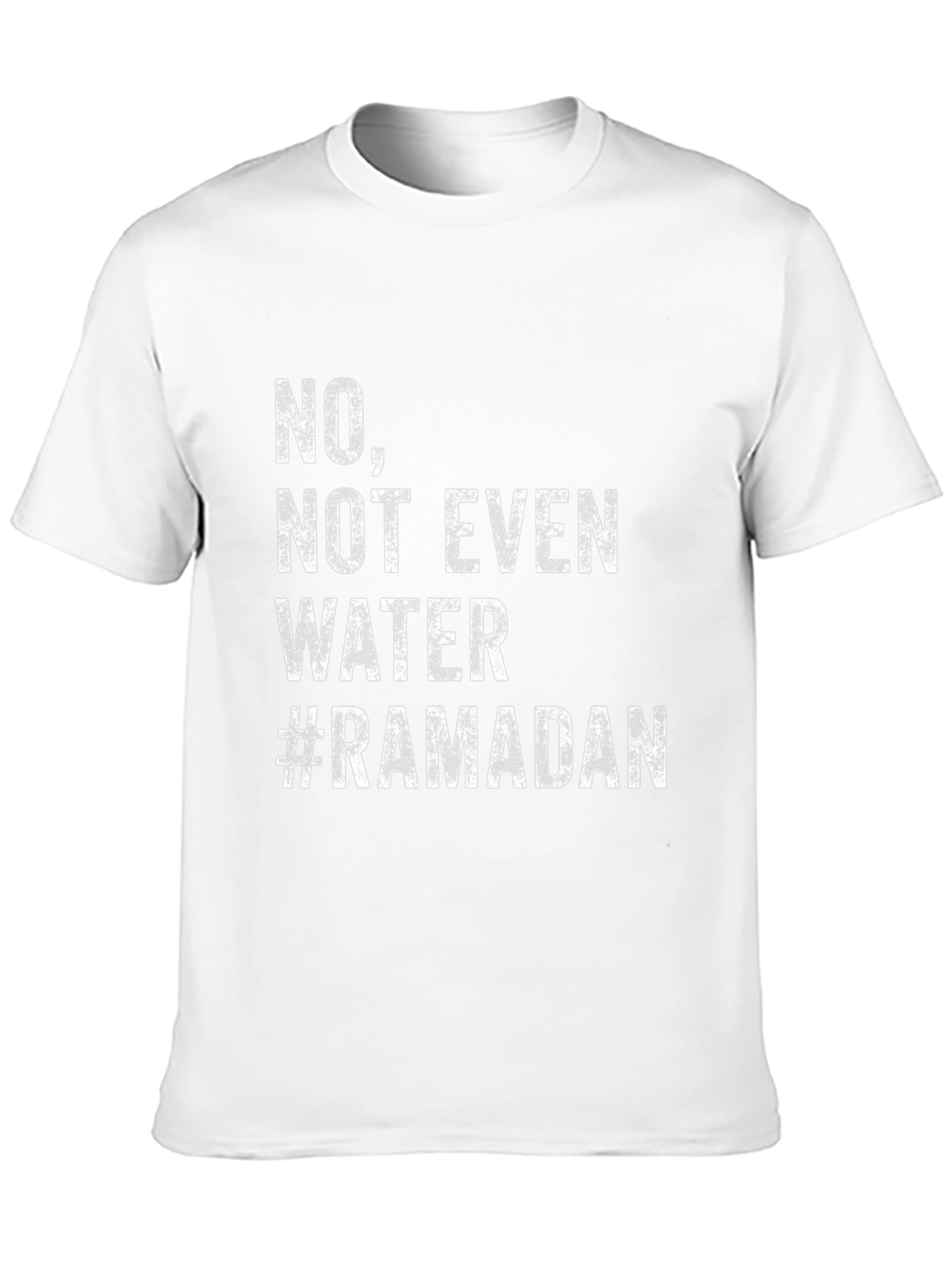 Ramadan Humor T-Shirt - No Not Even Water