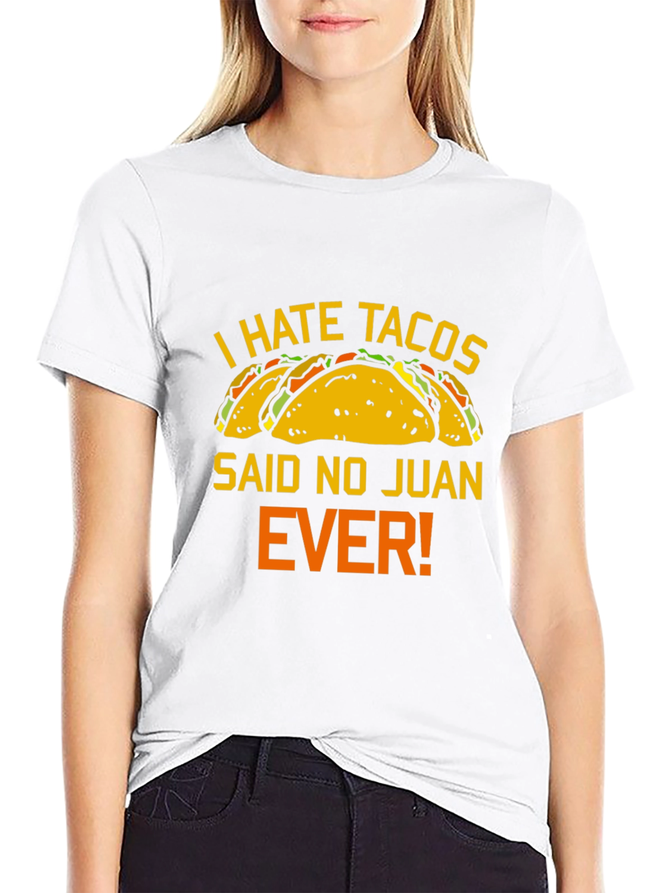 I Hate Tacos Said No Juan Ever T-Shirt