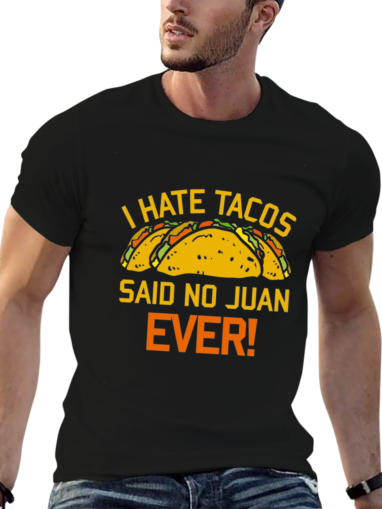I Hate Tacos Said No Juan Ever T-Shirt