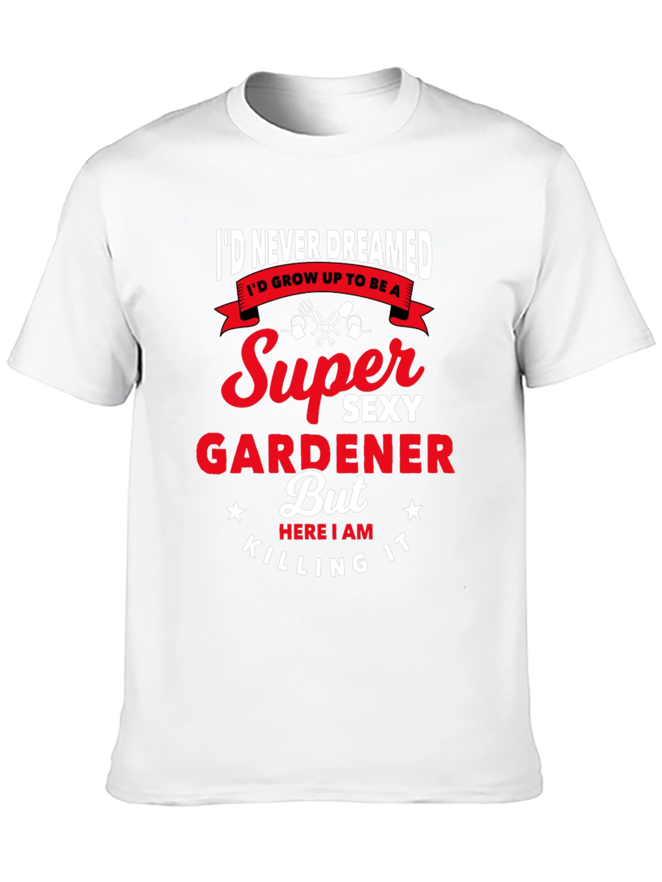 Super Sexy Gardener Graphic T-Shirt