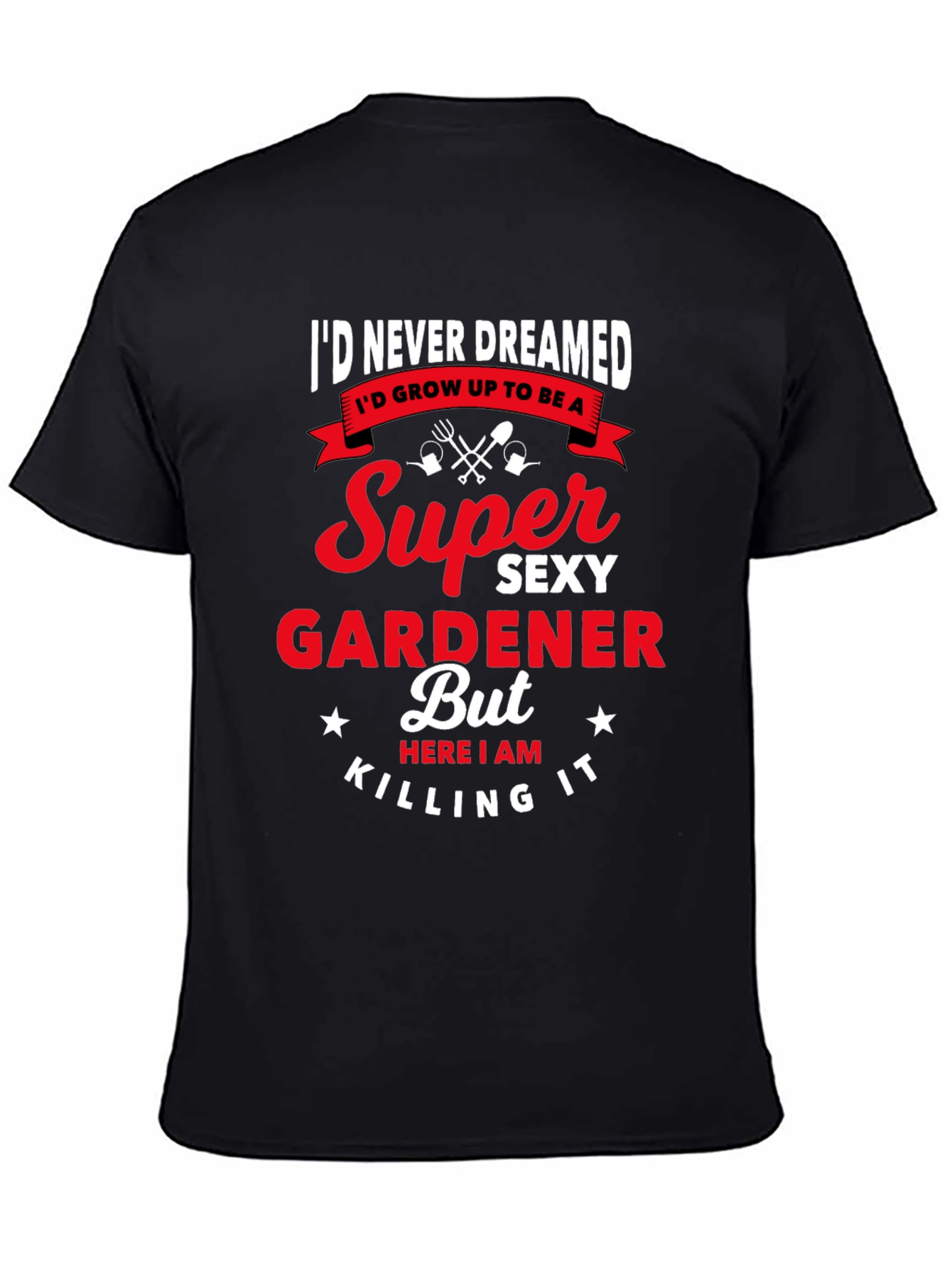 Super Sexy Gardener Graphic T-Shirt