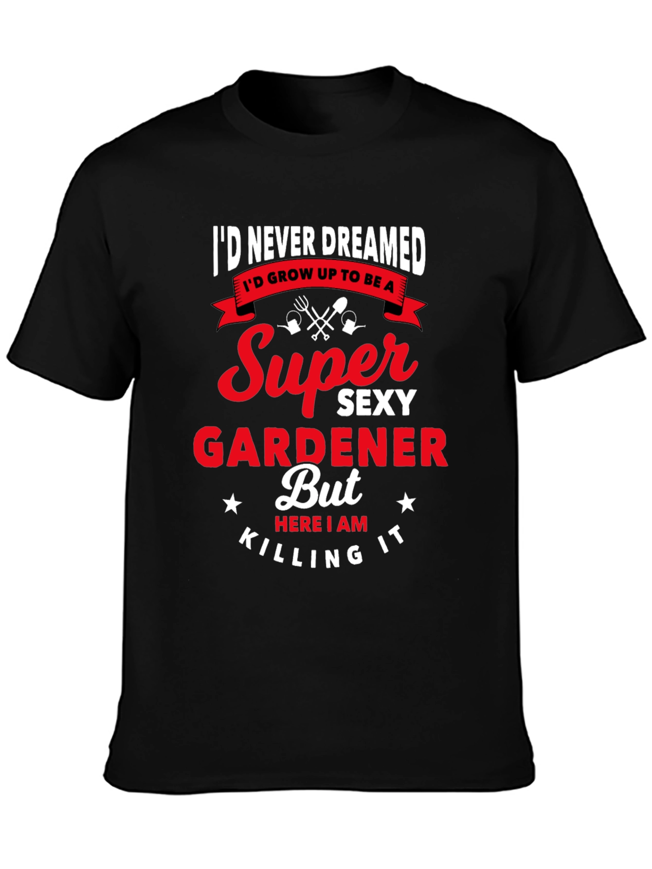 Super Sexy Gardener Graphic T-Shirt