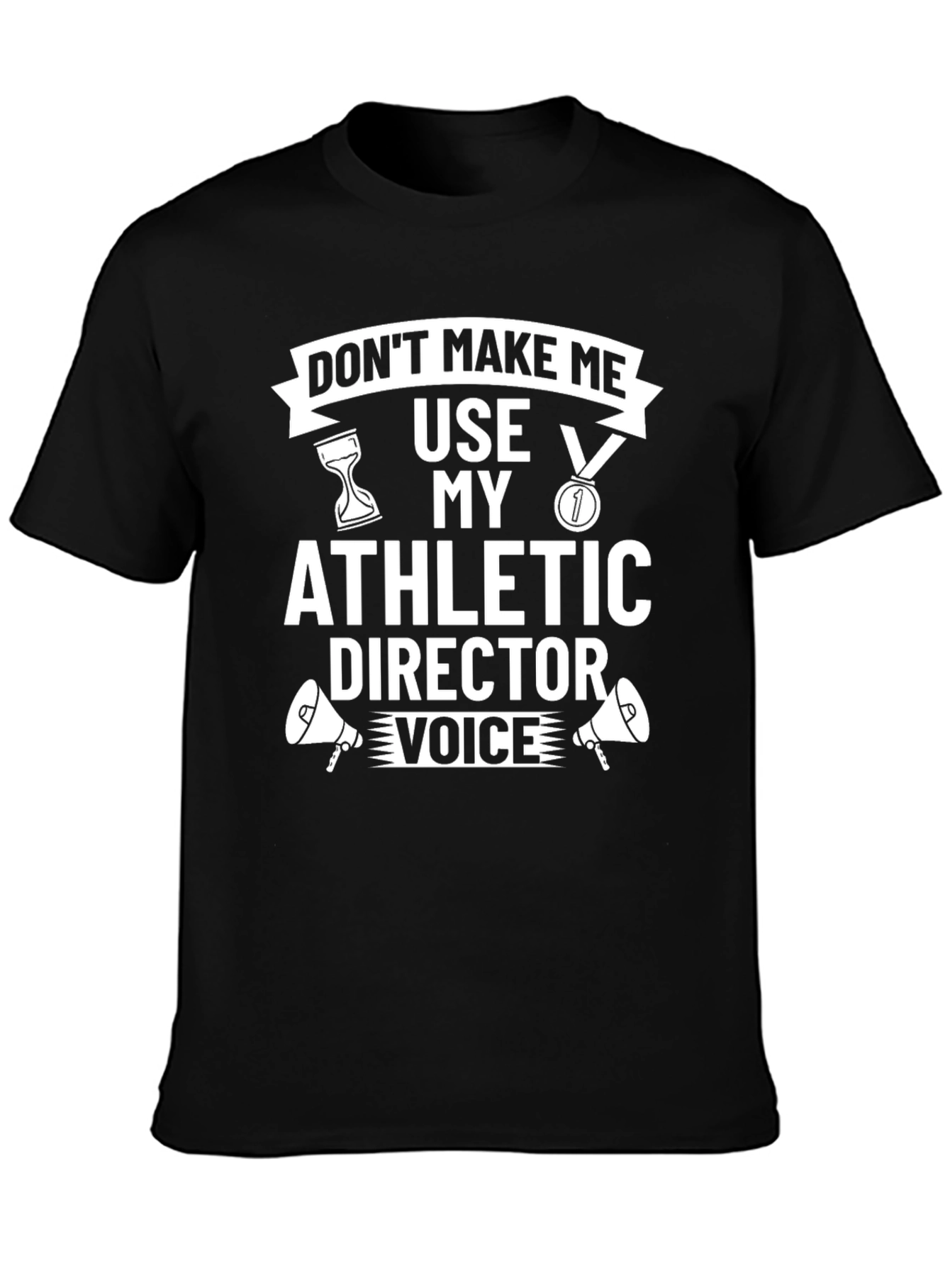 Athletic Director Voice T-Shirt - Funny Gift