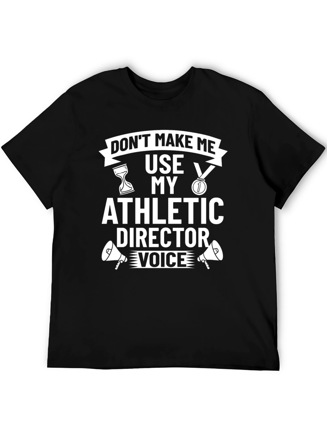 Athletic Director Voice T-Shirt - Funny Gift