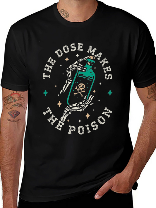 The Dose Makes the Poison Graphic Tee