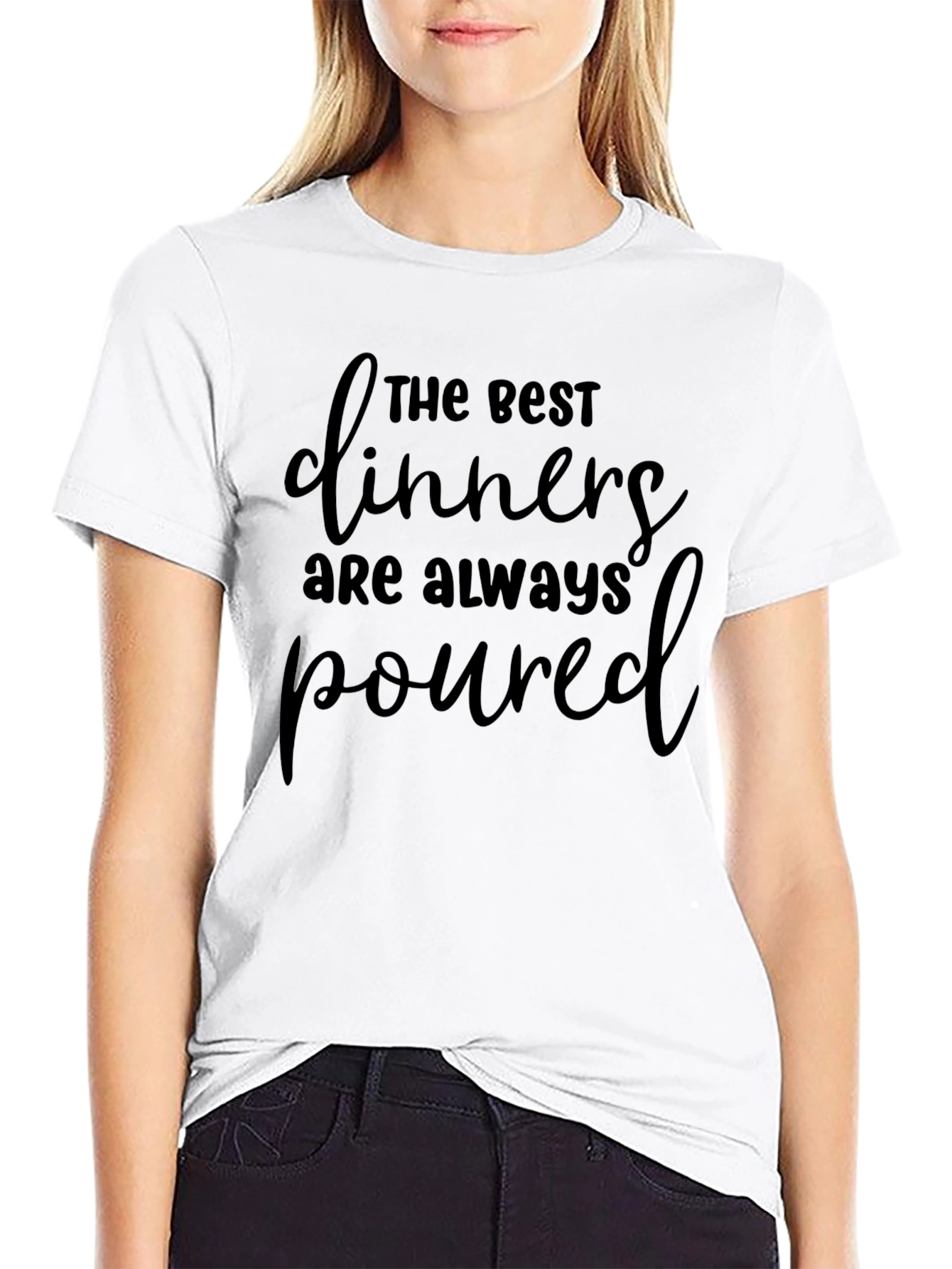 Funny The Best Dinners Are Always Poured T-Shirt