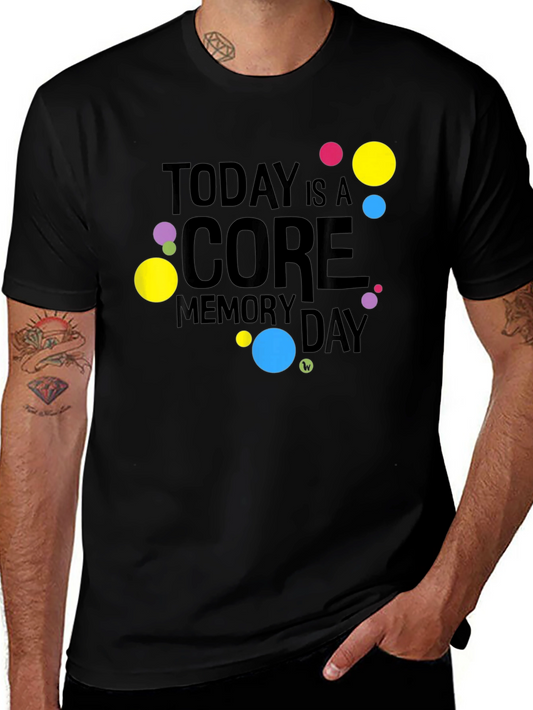 Today is a Core Memory Day Graphic Tee