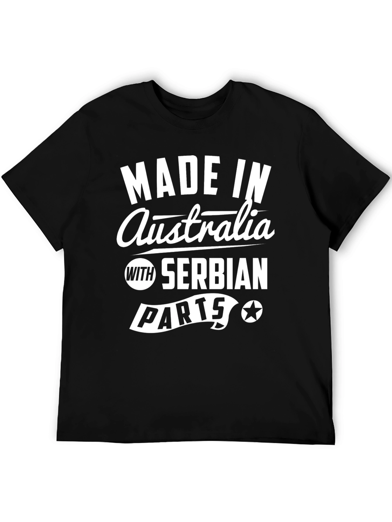 Made In Australia With Serbian Parts T-Shirt
