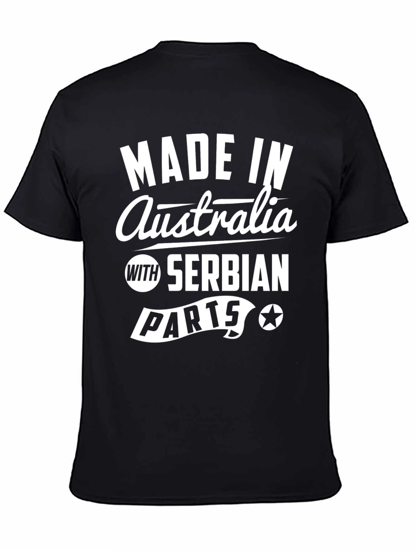 Made In Australia With Serbian Parts T-Shirt
