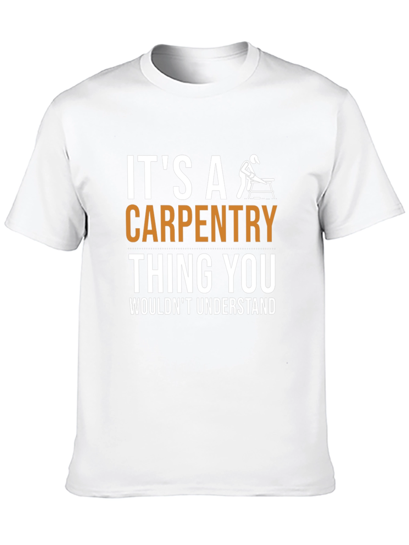 Carpentry Thing T-Shirt