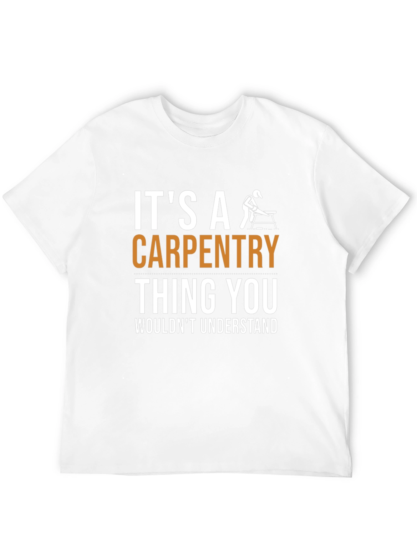 Carpentry Thing T-Shirt