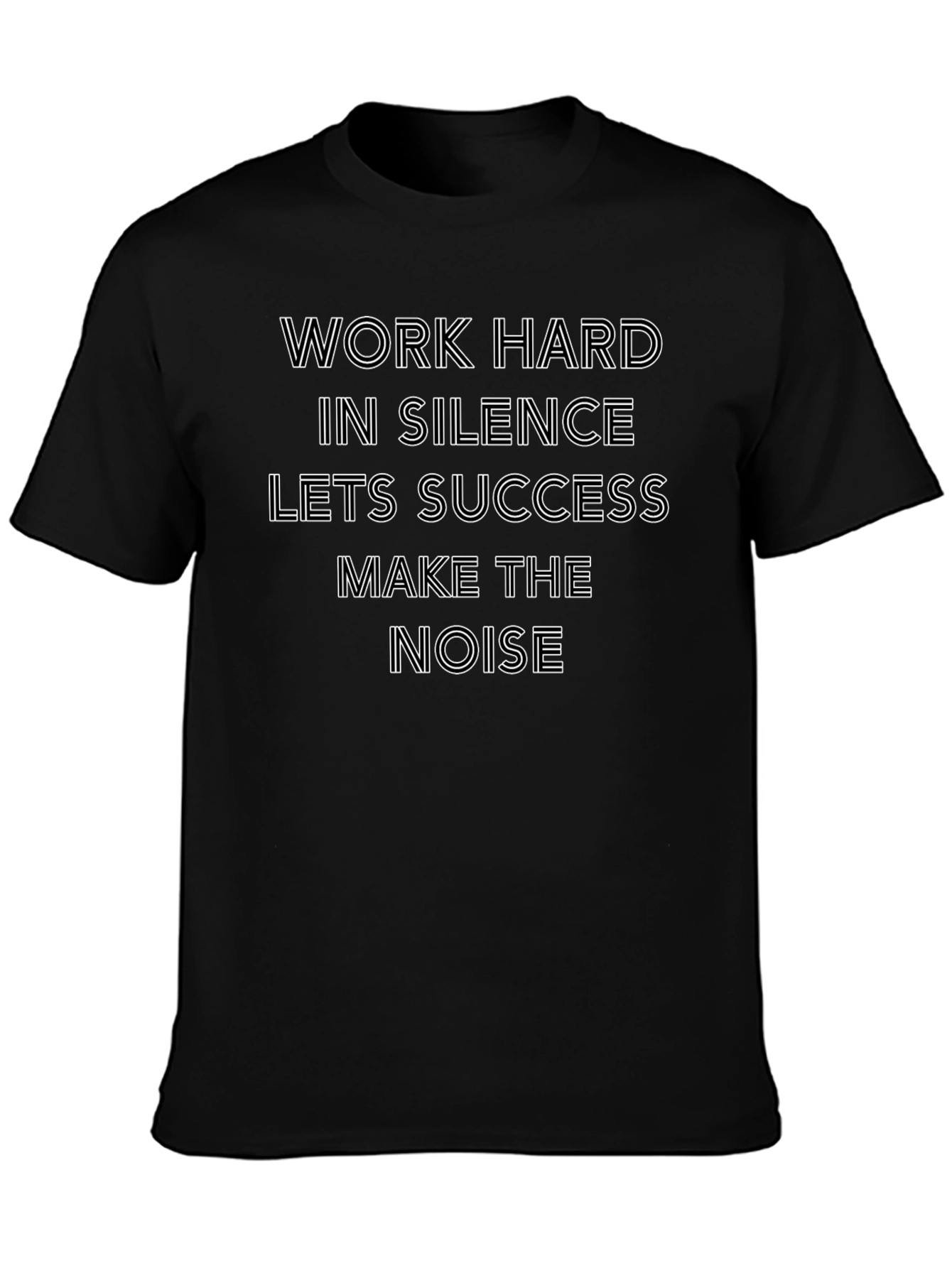 Work Hard In Silence T-Shirt