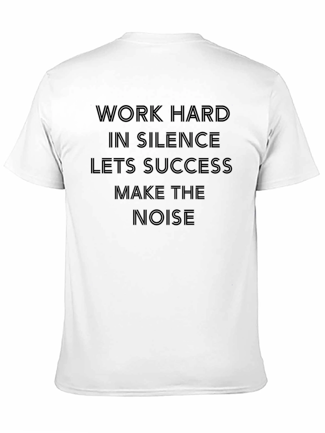 Work Hard In Silence T-Shirt