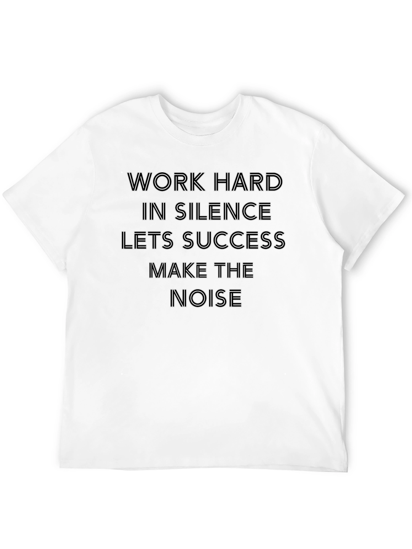 Work Hard In Silence T-Shirt