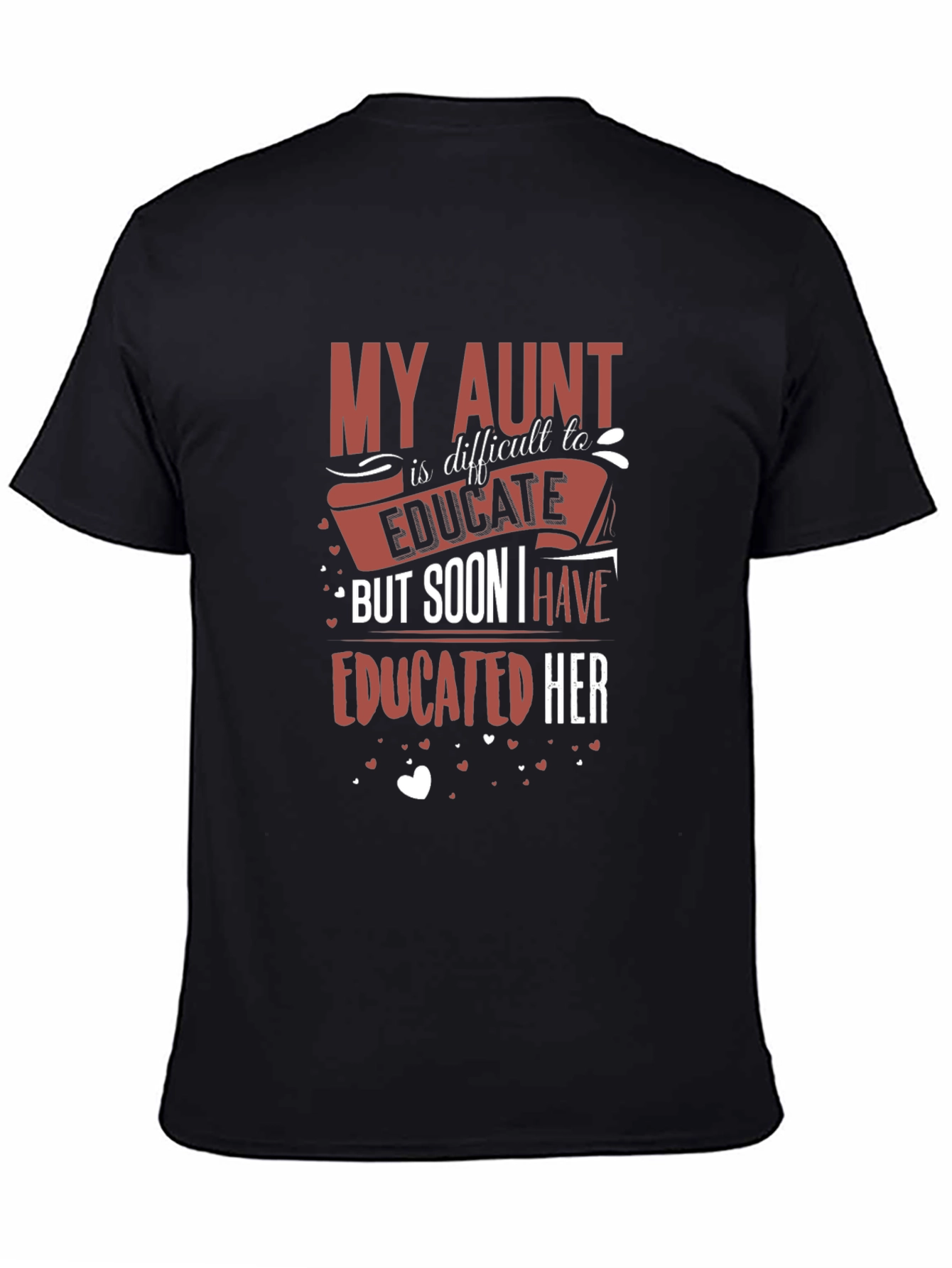 Funny Aunt T-Shirt - Educated Her