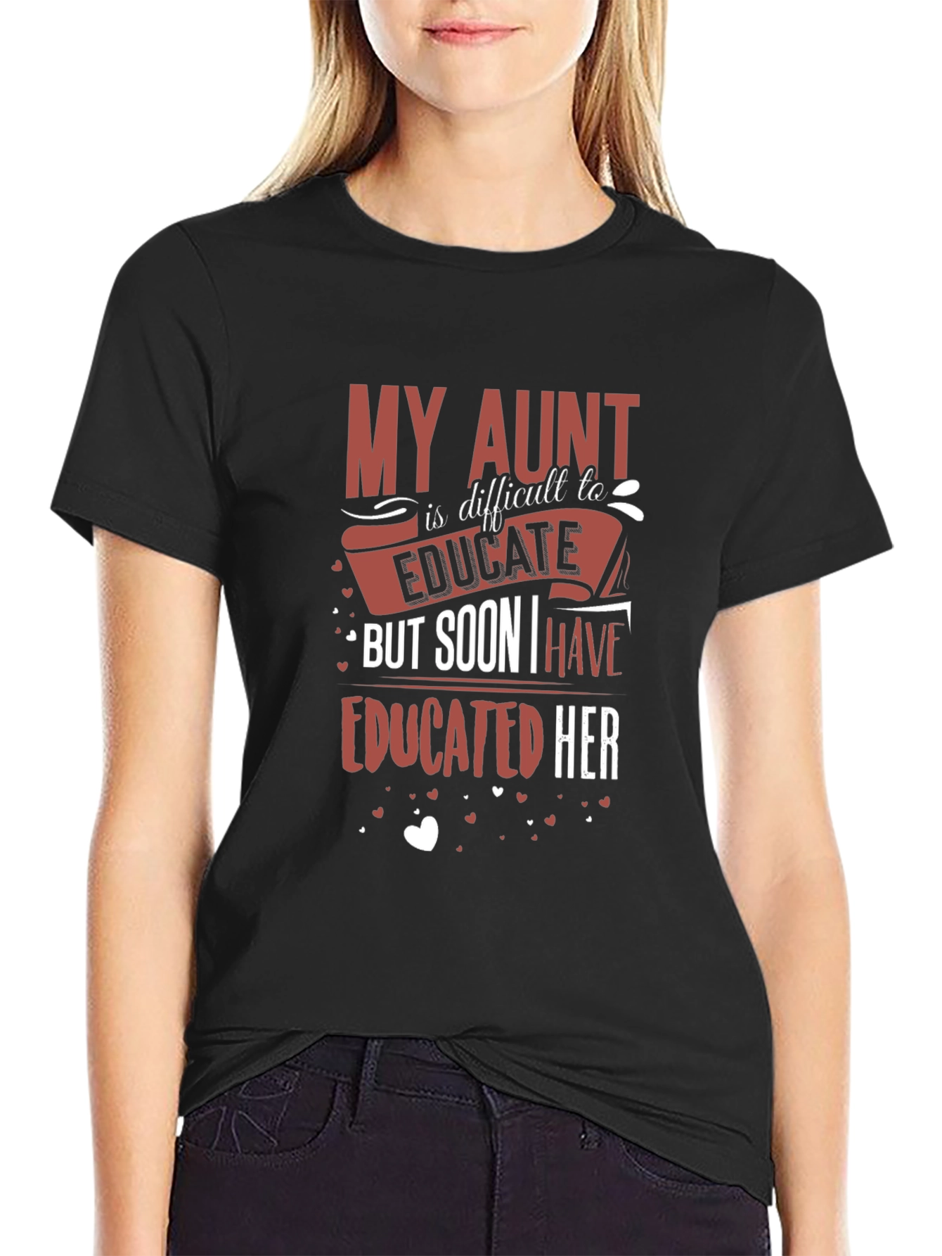 Funny Aunt T-Shirt - Educated Her