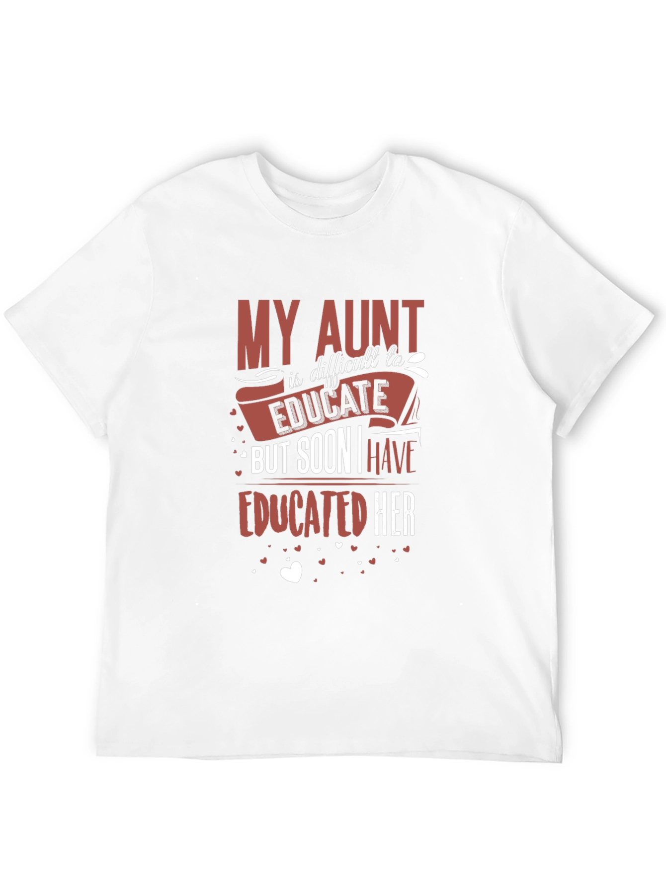 Funny Aunt T-Shirt - Educated Her