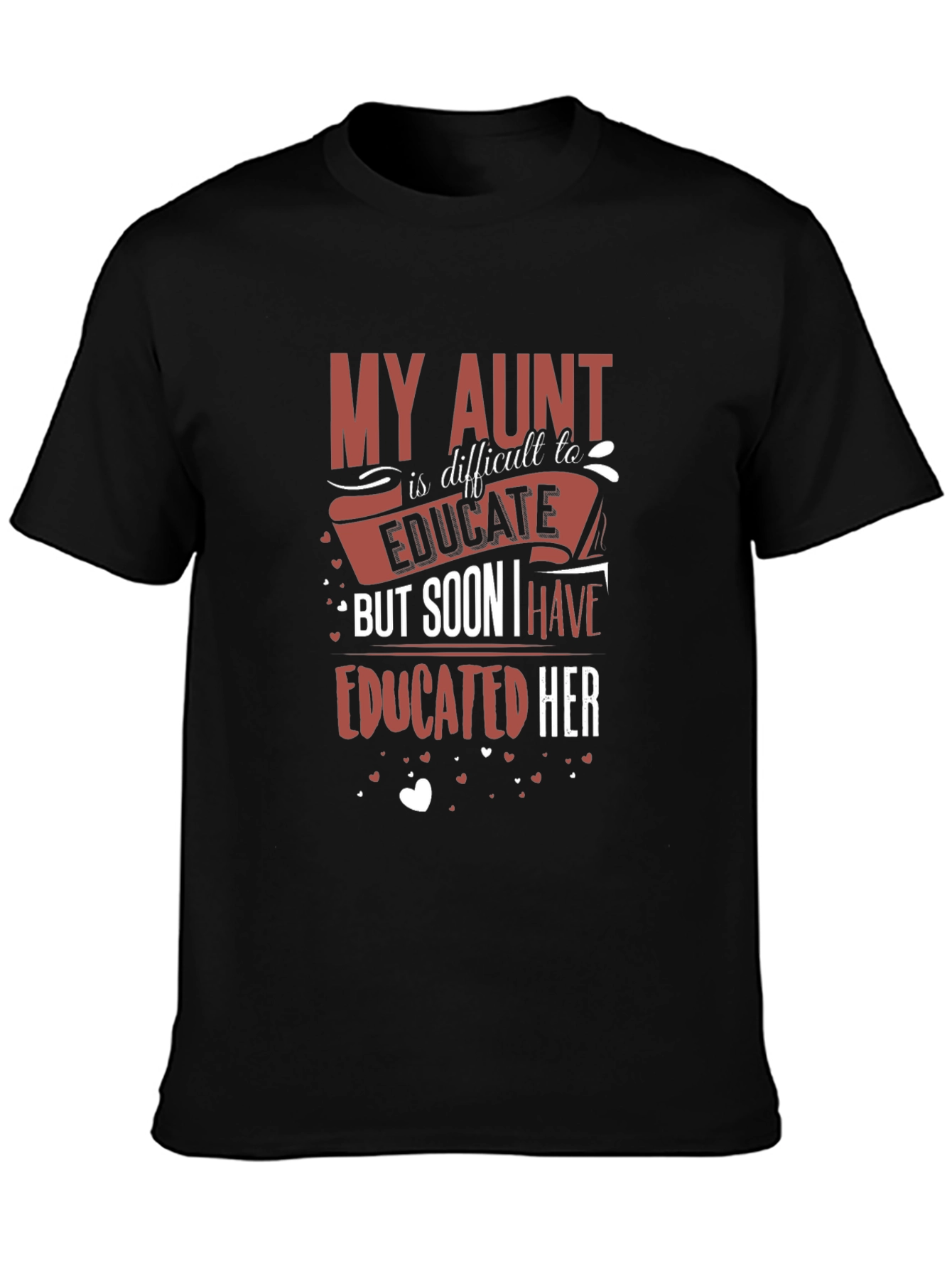Funny Aunt T-Shirt - Educated Her