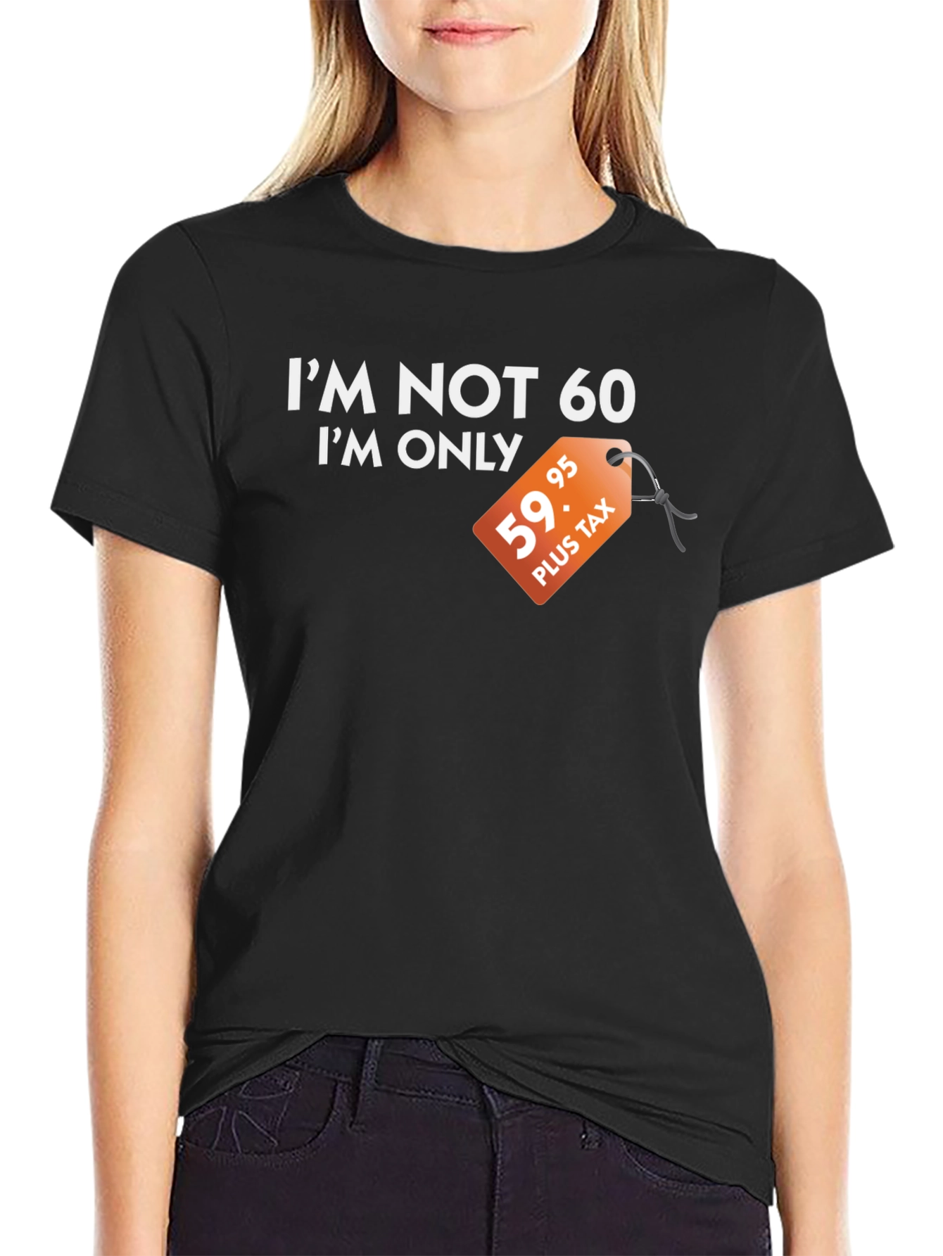 Funny Im Not 60 Graphic Tee - Birthday Gift
