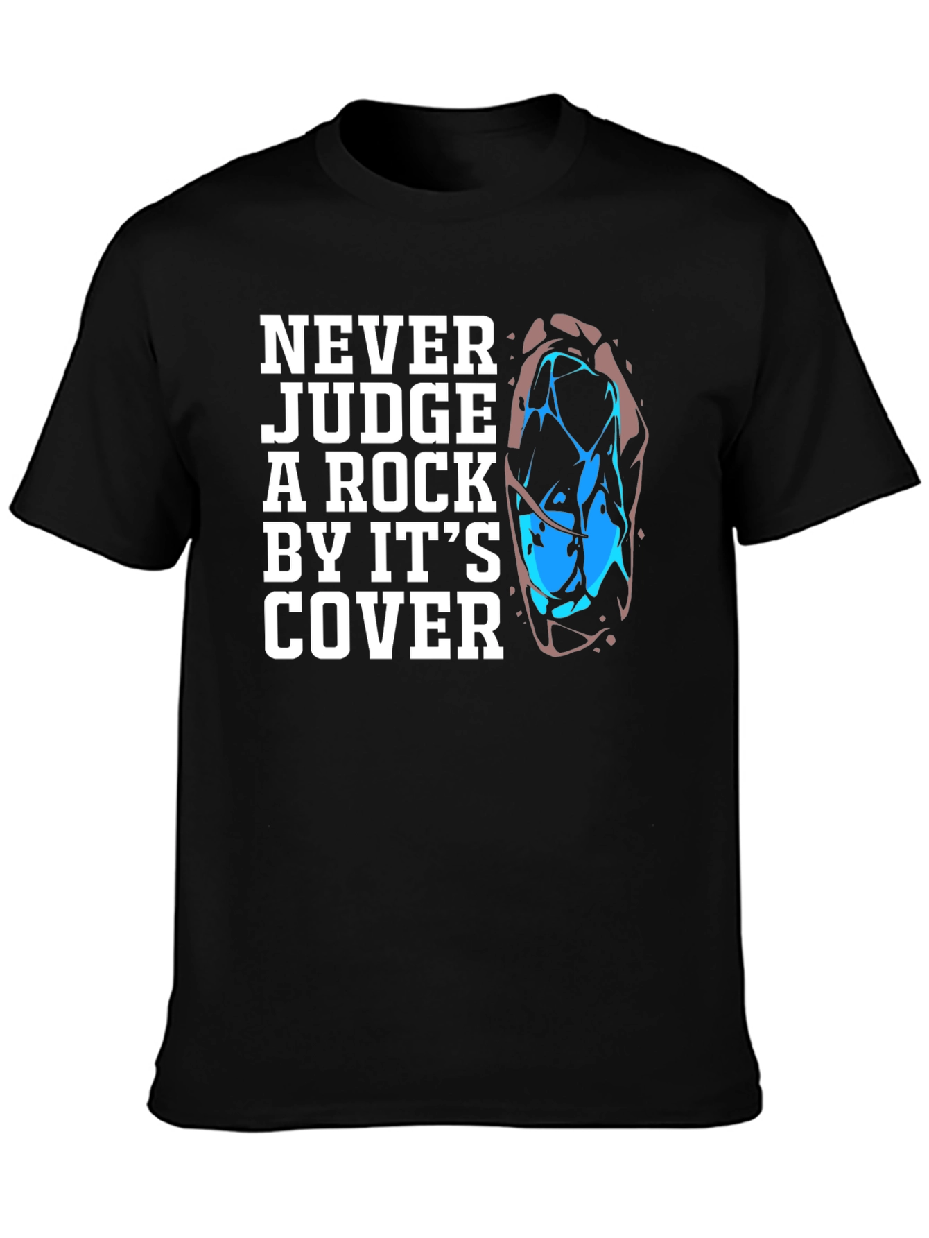 Never Judge a Rock Graphic Tee
