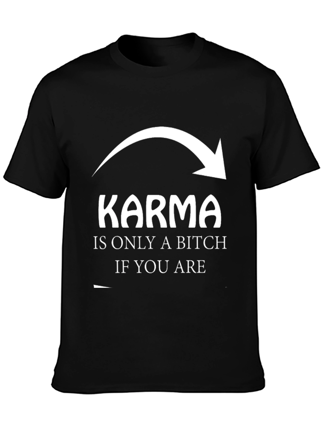 Karma Sarcastic Graphic T-Shirt - Unisex