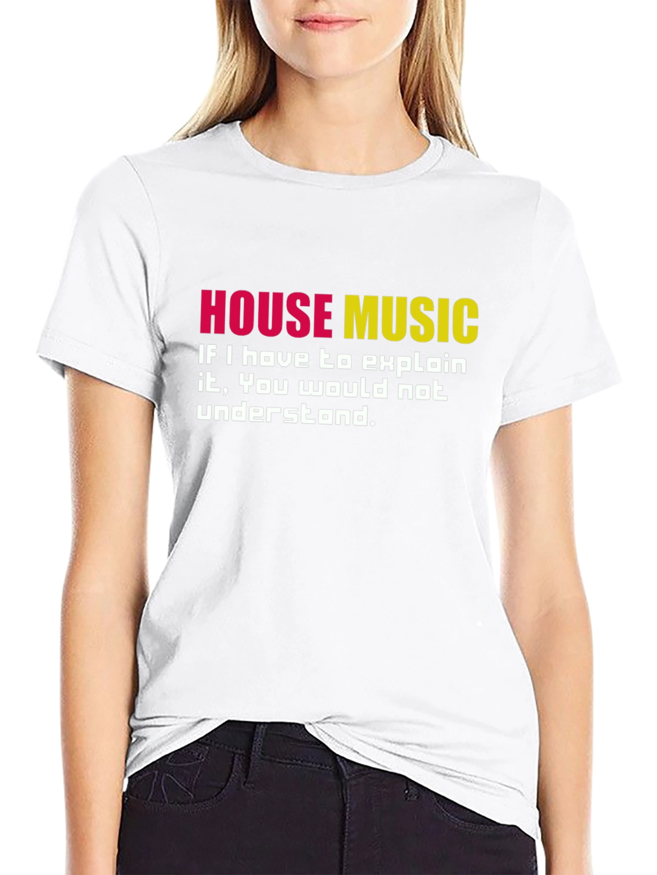 House Music T-Shirt - If You Have To Ask...