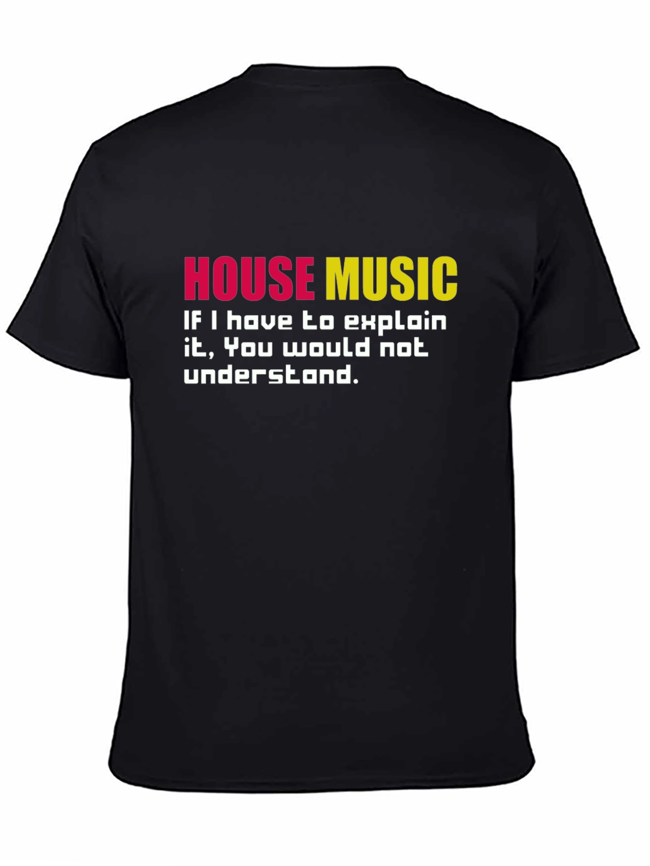 House Music T-Shirt - If You Have To Ask...