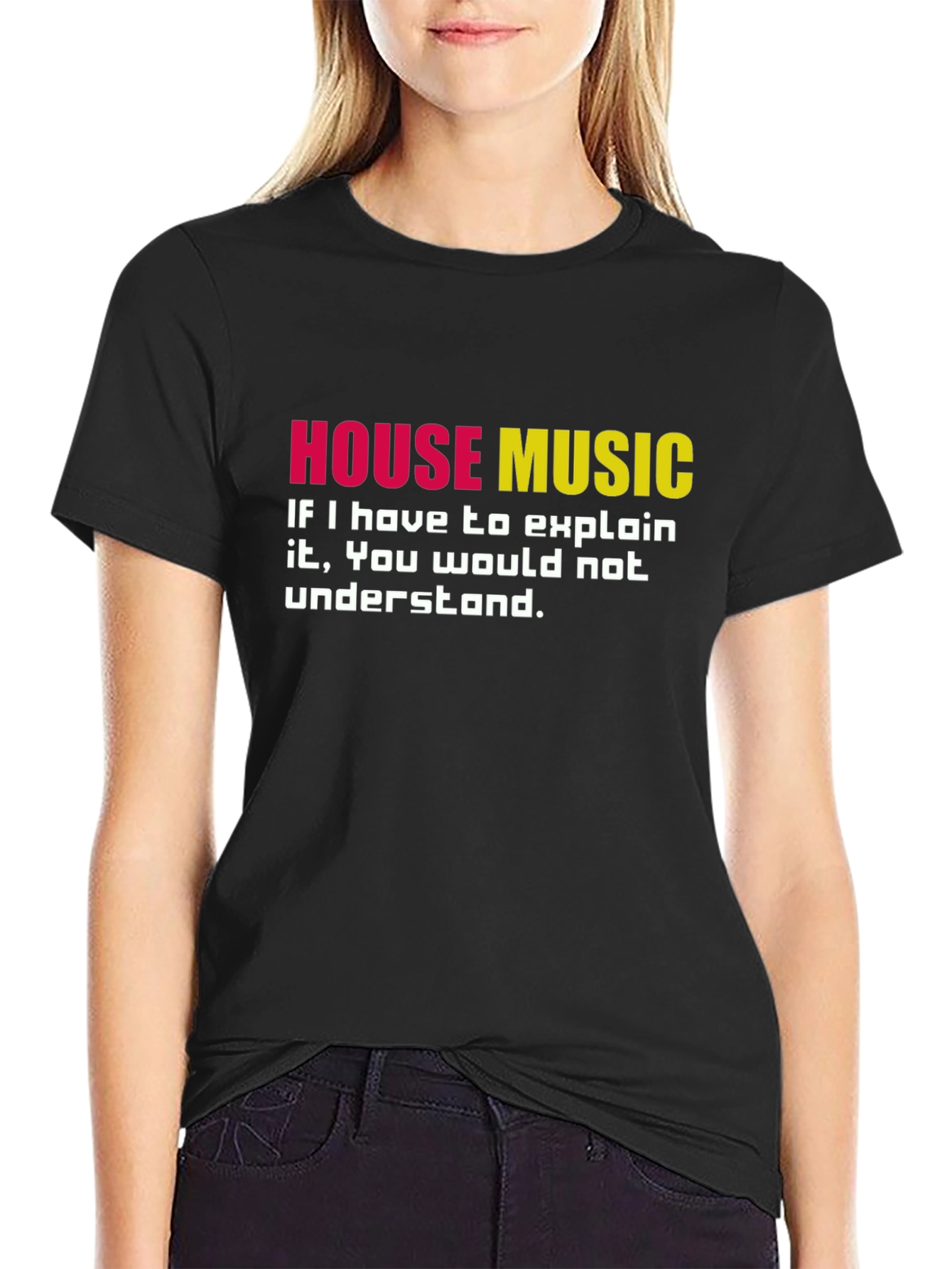 House Music T-Shirt - If You Have To Ask...