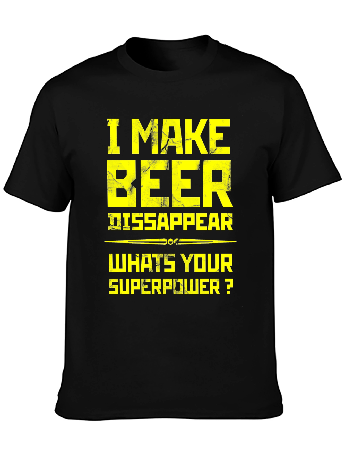 I Make Beer Disappear Superpower T-Shirt