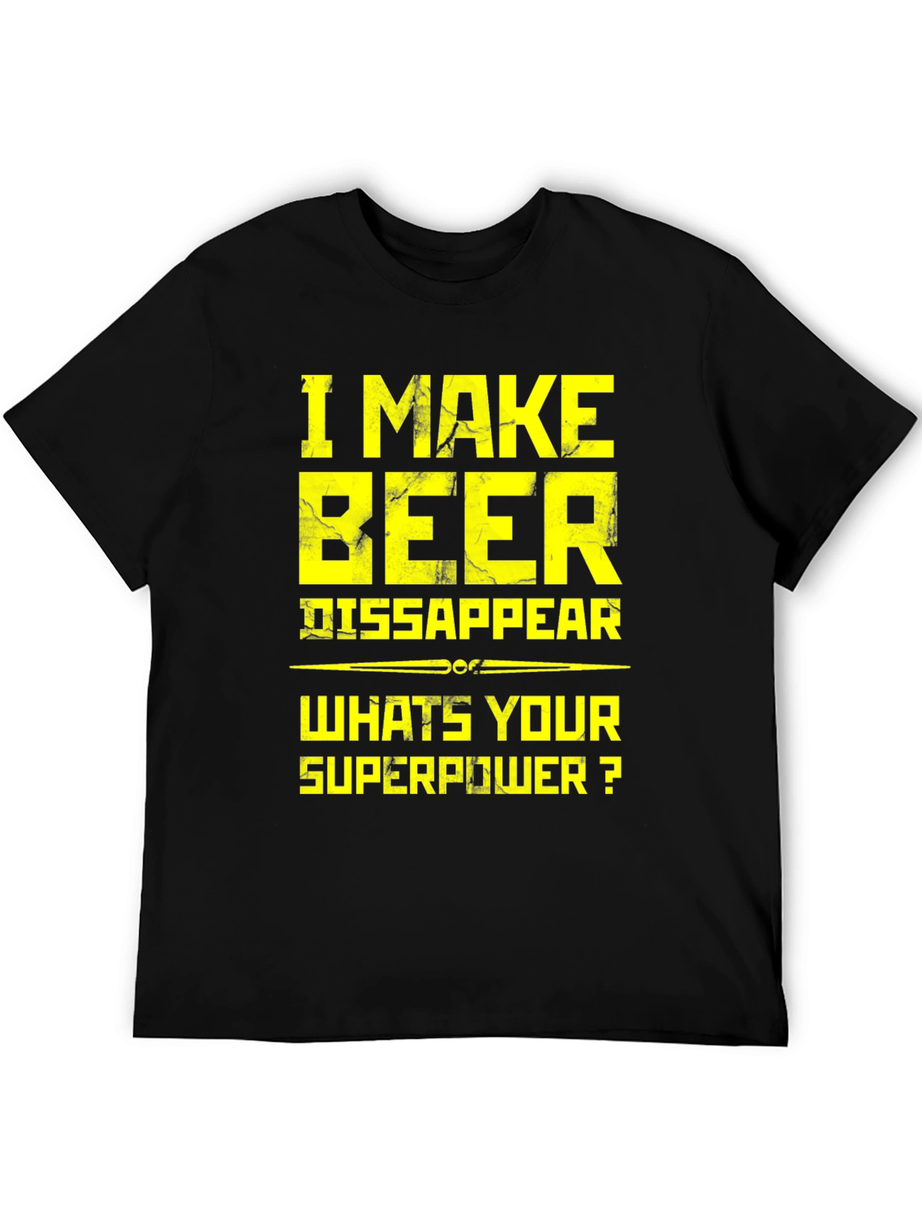 I Make Beer Disappear Superpower T-Shirt