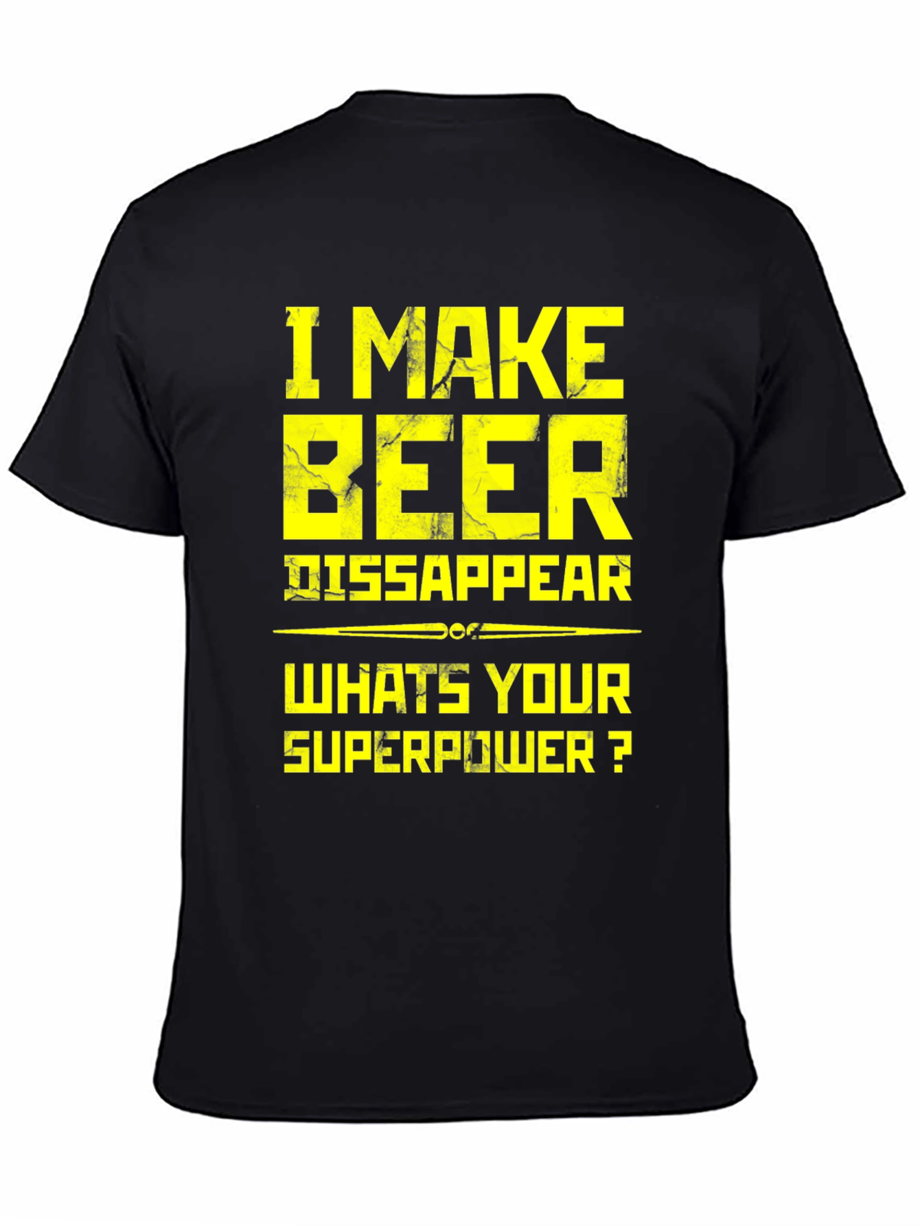 I Make Beer Disappear Superpower T-Shirt