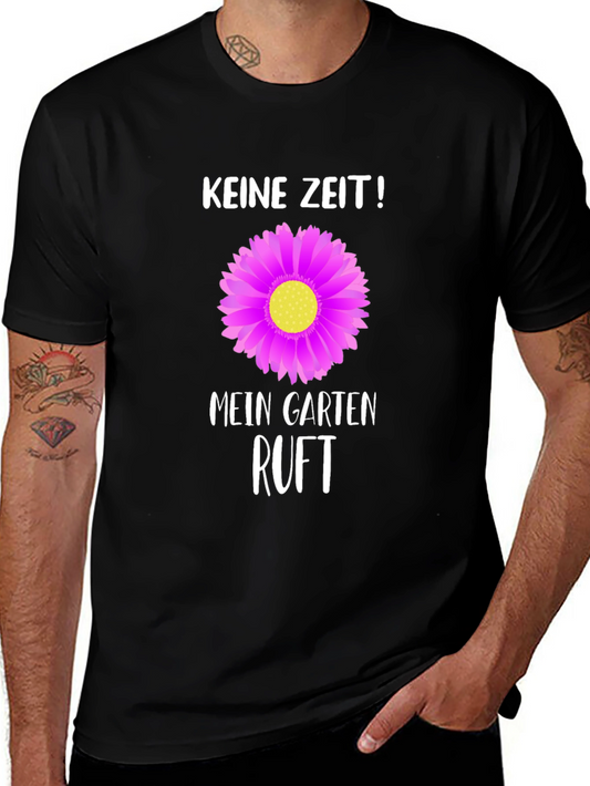 Gardening T-Shirt: Keine Zeit! Mein Garten Ruft