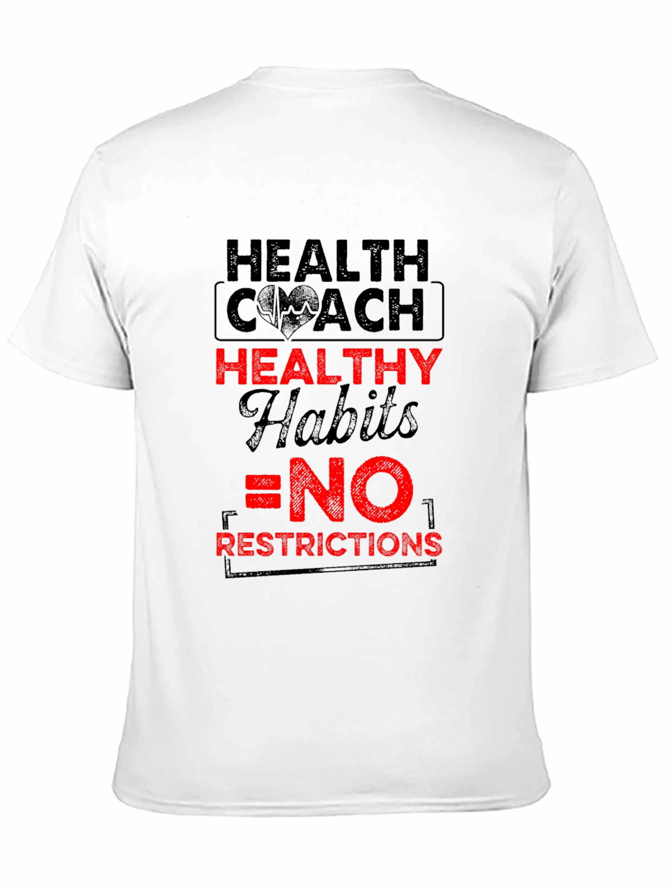 Health Coach Shirt Healthy Habits - No Restrictions