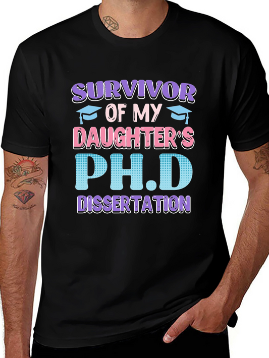 Survivor of My Daughters PhD Dissertation T-Shirt