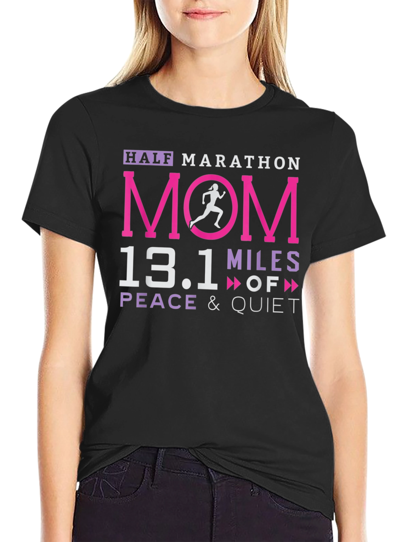 Half Marathon Mom 13.1 Miles Peace & Quiet T-Shirt