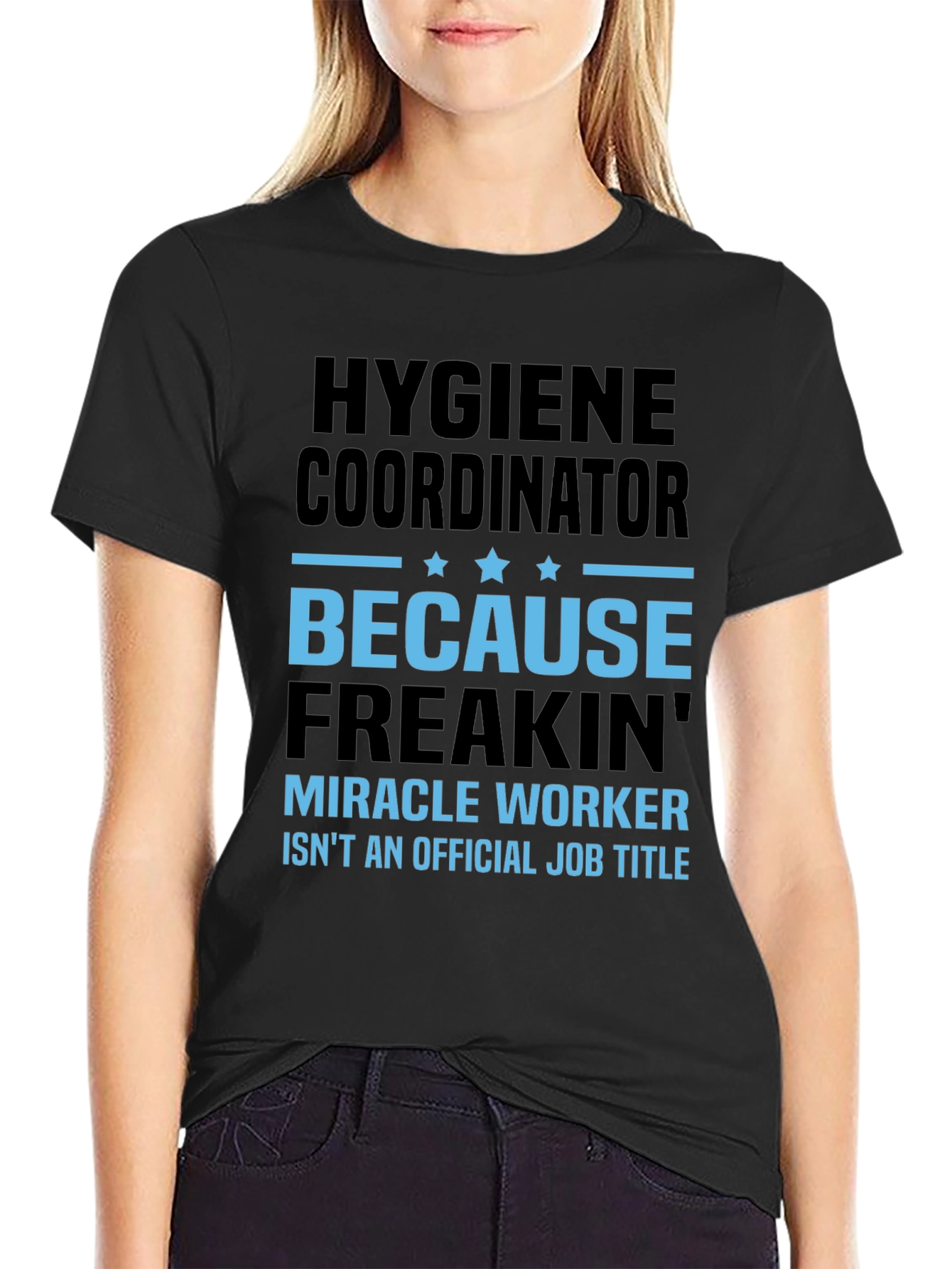 Hygiene Coordinator Miracle Worker Funny T-Shirt