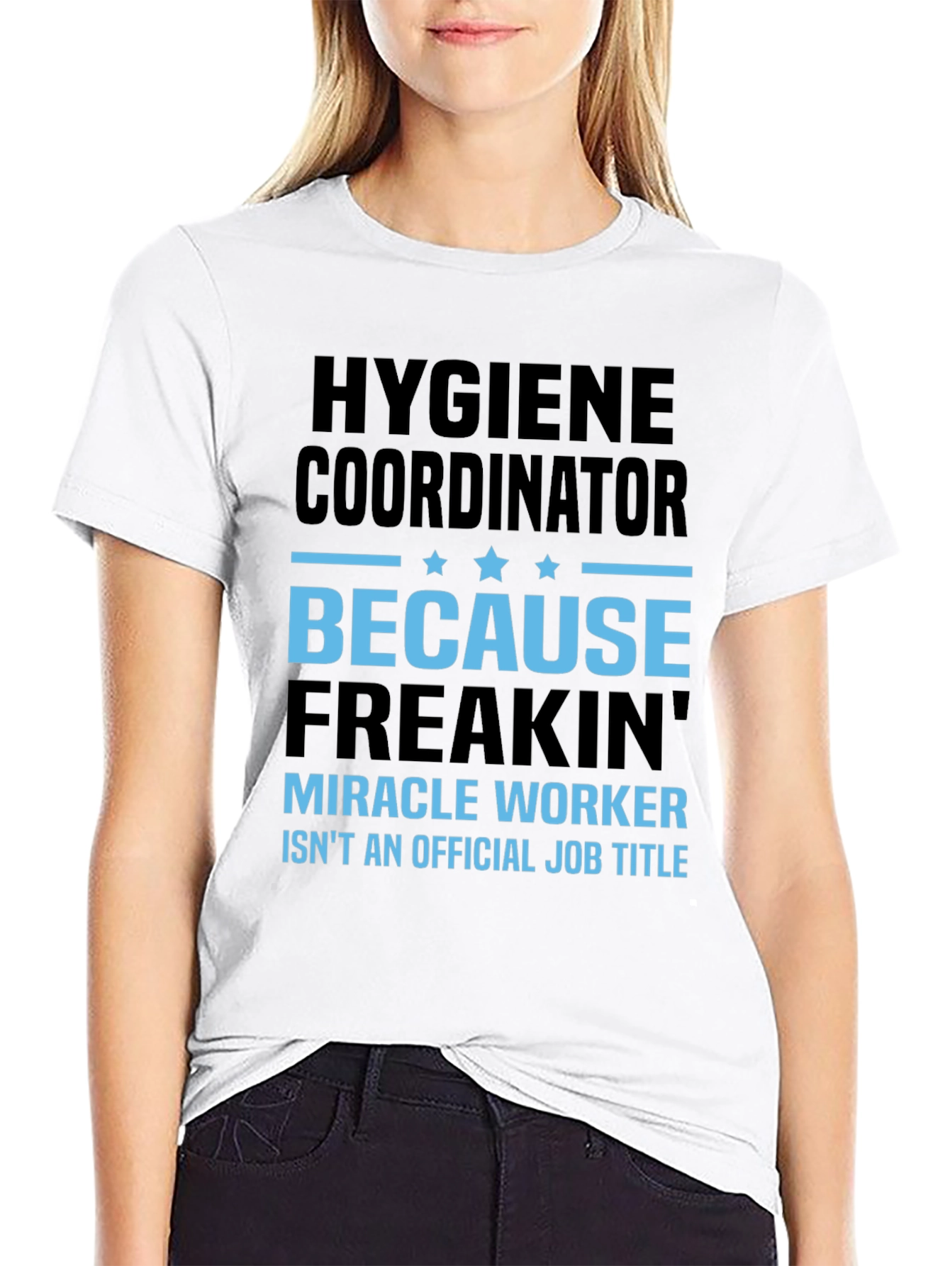 Hygiene Coordinator Miracle Worker Funny T-Shirt